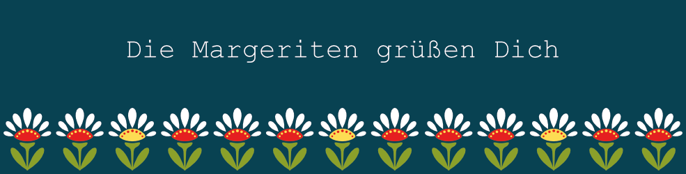 Die Margeriten grüßen Dich, Schreib mal wieder Karten