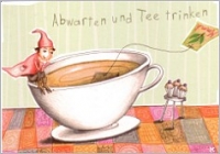 Postkarte Abwarten und Tee trinken